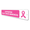 Supporting Breast Cancer Awareness Sign Aluminum Sign