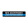 We Support Law Enforcement Sign Aluminum Sign