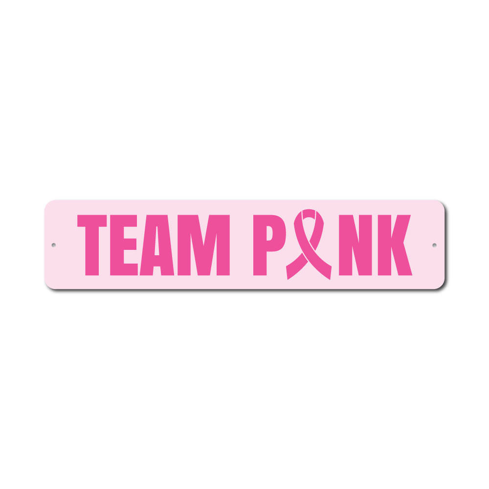 Team Pink Sign Aluminum Sign