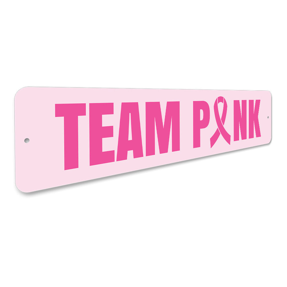 Team Pink Sign Aluminum Sign