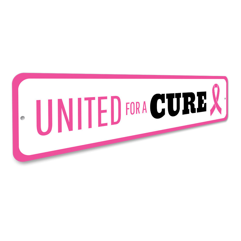 United For A Cure Sign Aluminum Sign