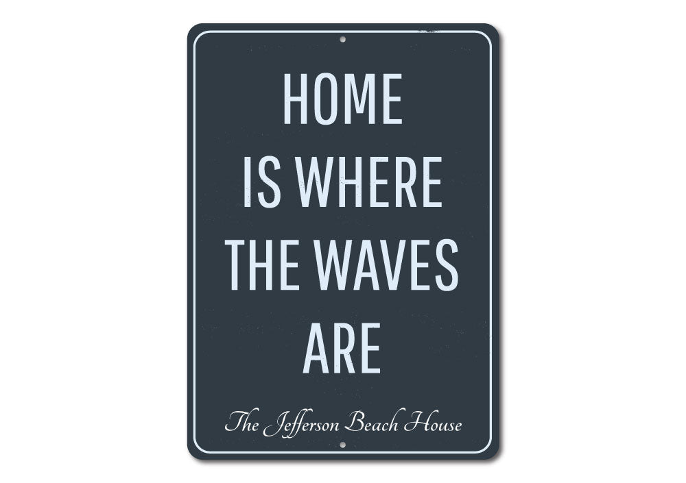 Home Is Where The Waves Are Sign