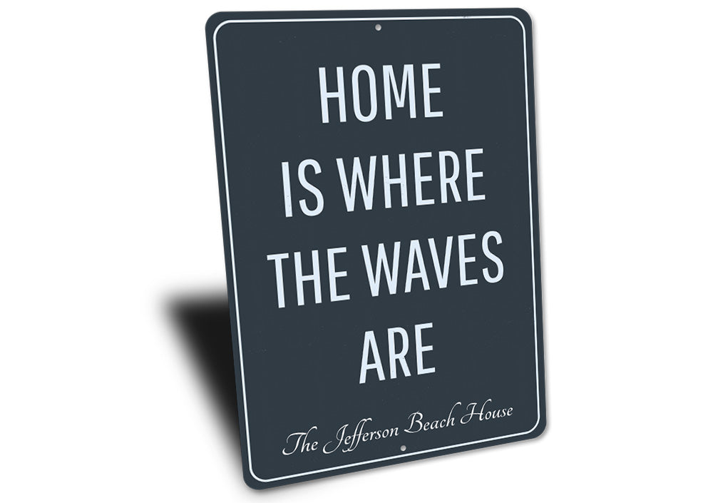 Home Is Where The Waves Are Sign