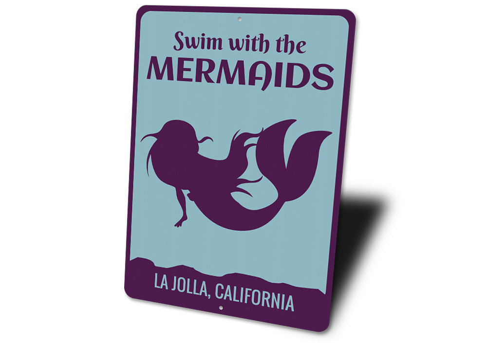Swim With The Mermaids Sign Aluminum Sign