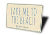 Take Me To The Beach Sign