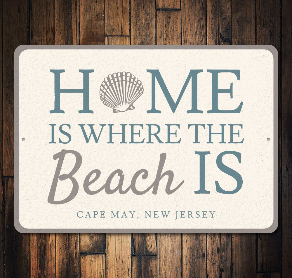 Home Is Where The Beach Is Sign Aluminum Sign