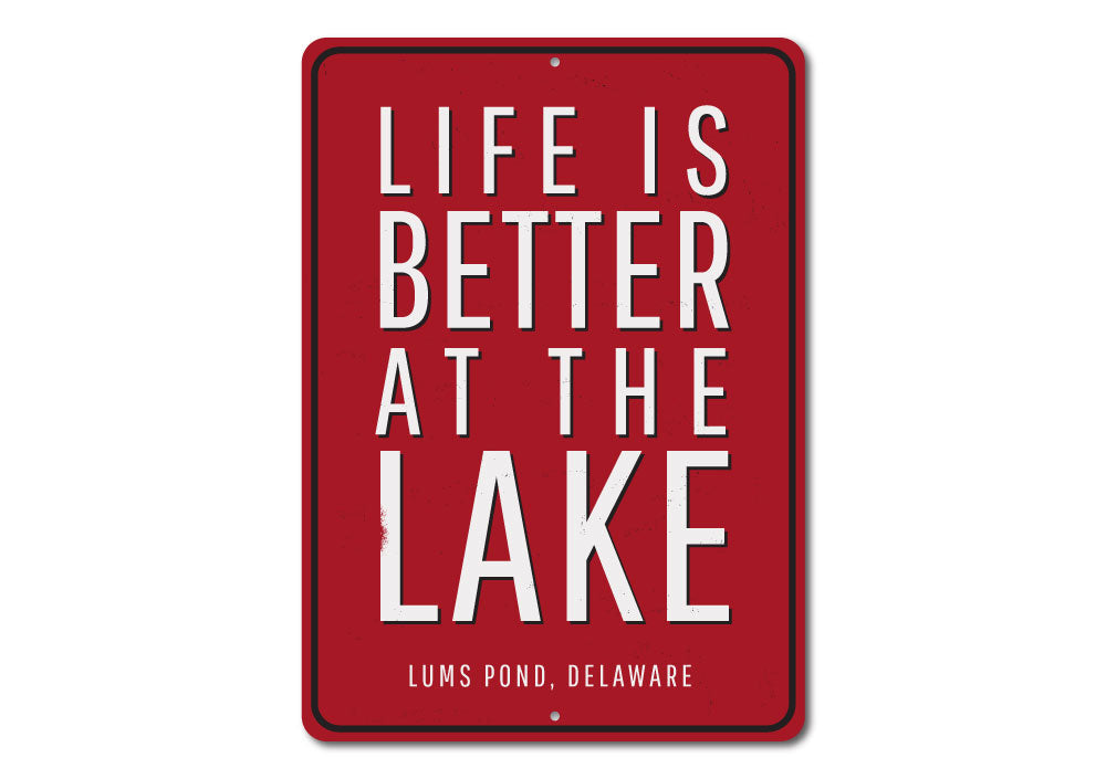 Life Is Better At The Lake Location Sign