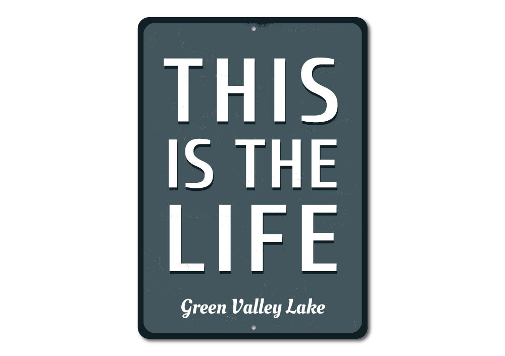 This Is The Life Lake Sign Aluminum Sign
