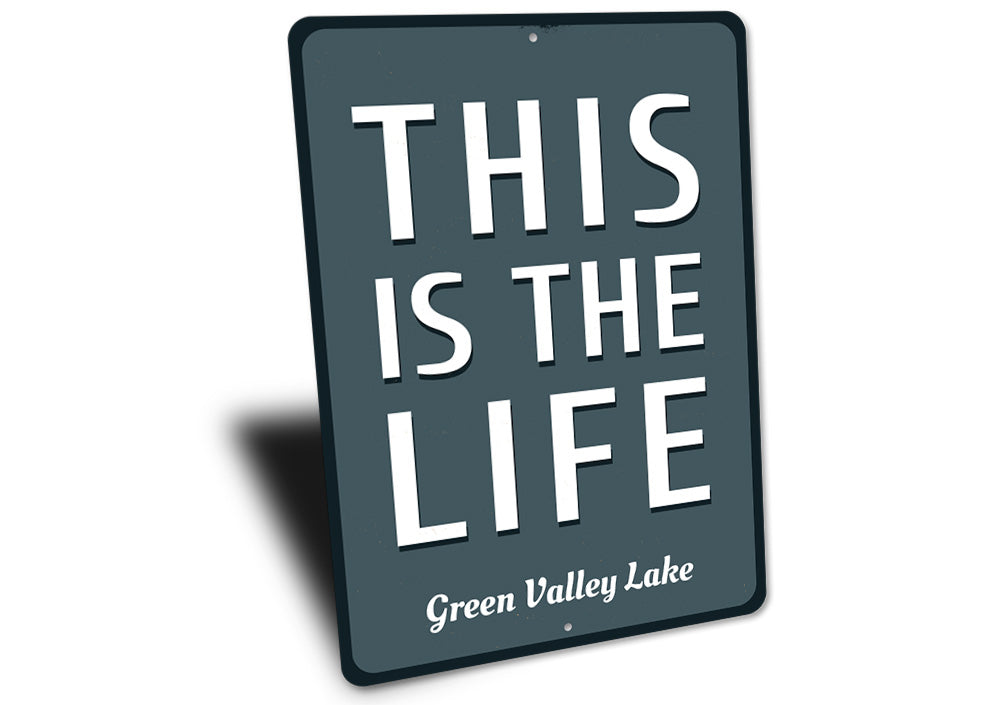 This Is The Life Lake Sign