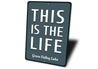 This Is The Life Lake Sign Aluminum Sign