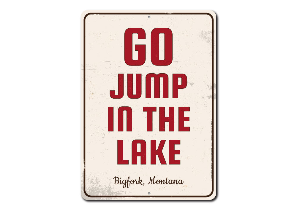 Go Jump in the Lake Sign