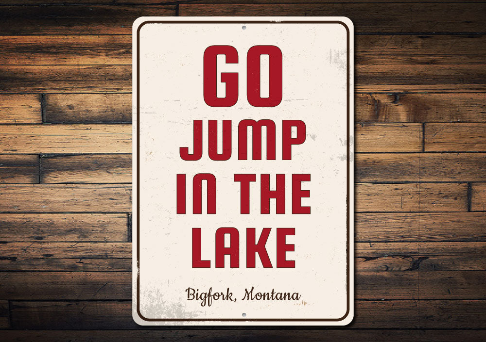 Go Jump in the Lake Sign