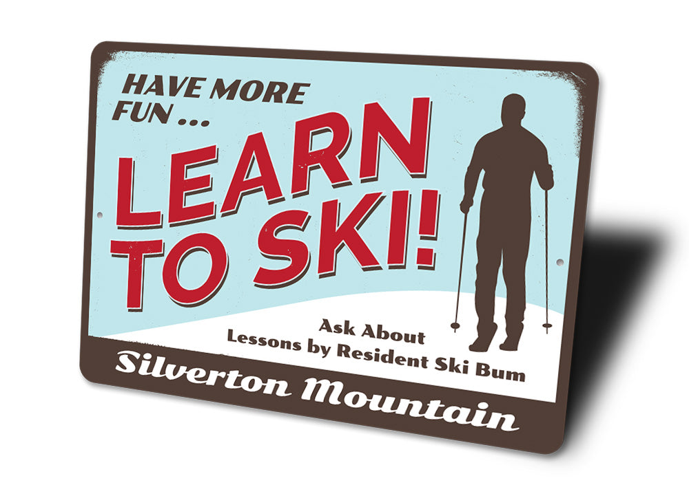 Have More Fun Skiing Sign
