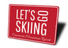 Ski Resort Lets Go Skiing Sign Aluminum Sign