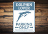 Dolphin Lover Parking Sign