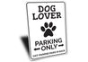 Dog Lover Parking Only Sign