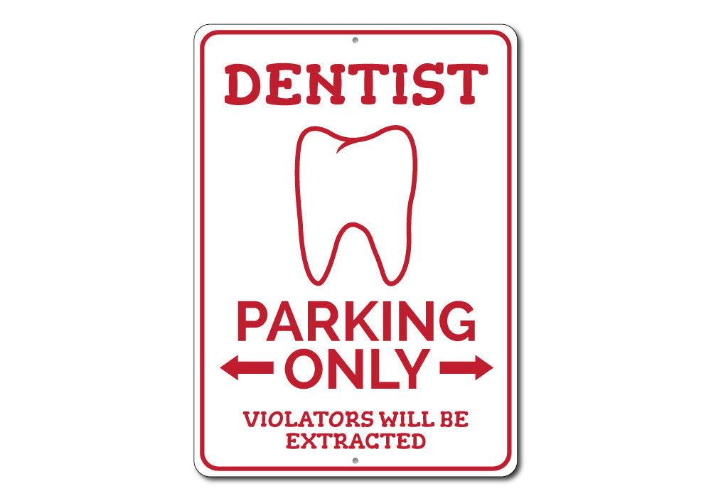 Dentist Parking Sign Aluminum Sign