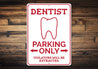 Dentist Parking Sign Aluminum Sign
