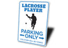 Lacrosse Player Parking Only Sign