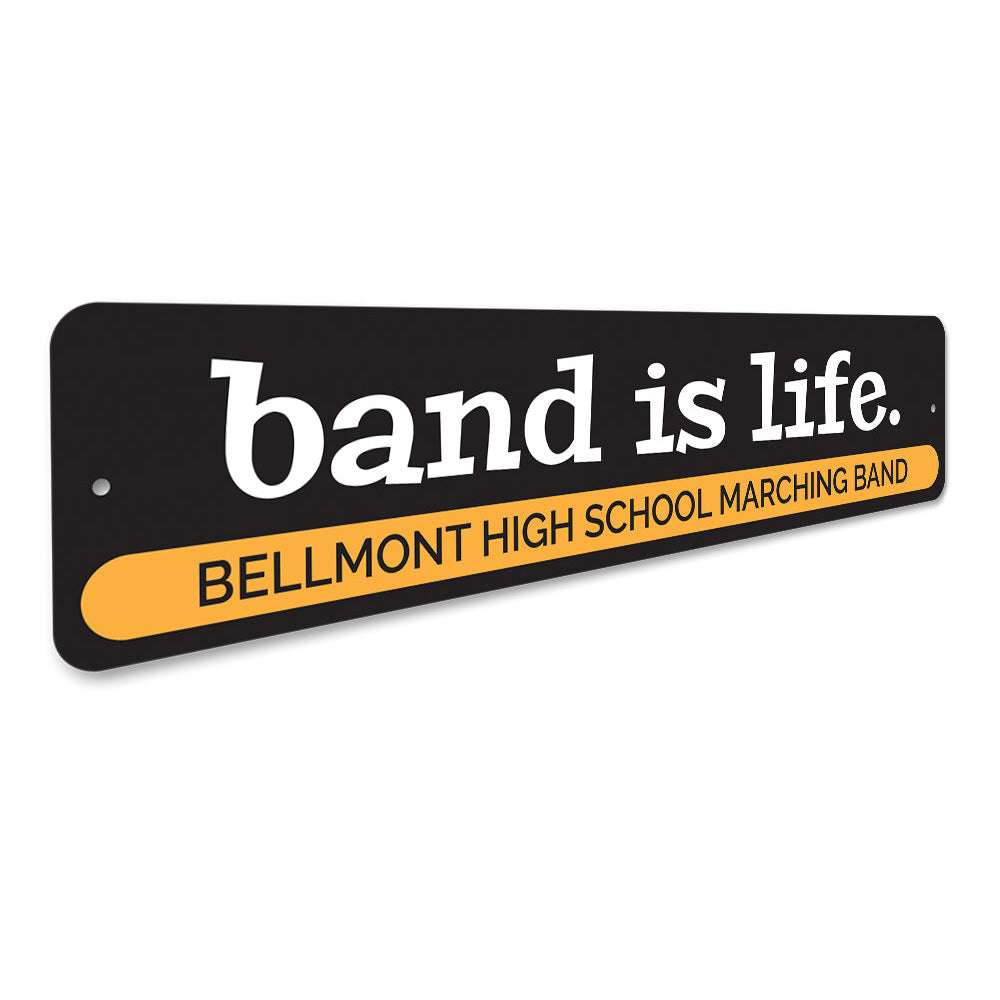 Band is Life Sign Aluminum Sign