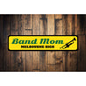 Band Mom Sign Aluminum Sign