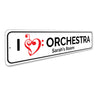 I Love Orchestra Sign Aluminum Sign