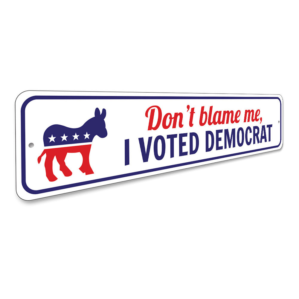 I Voted Democrat Sign Aluminum Sign