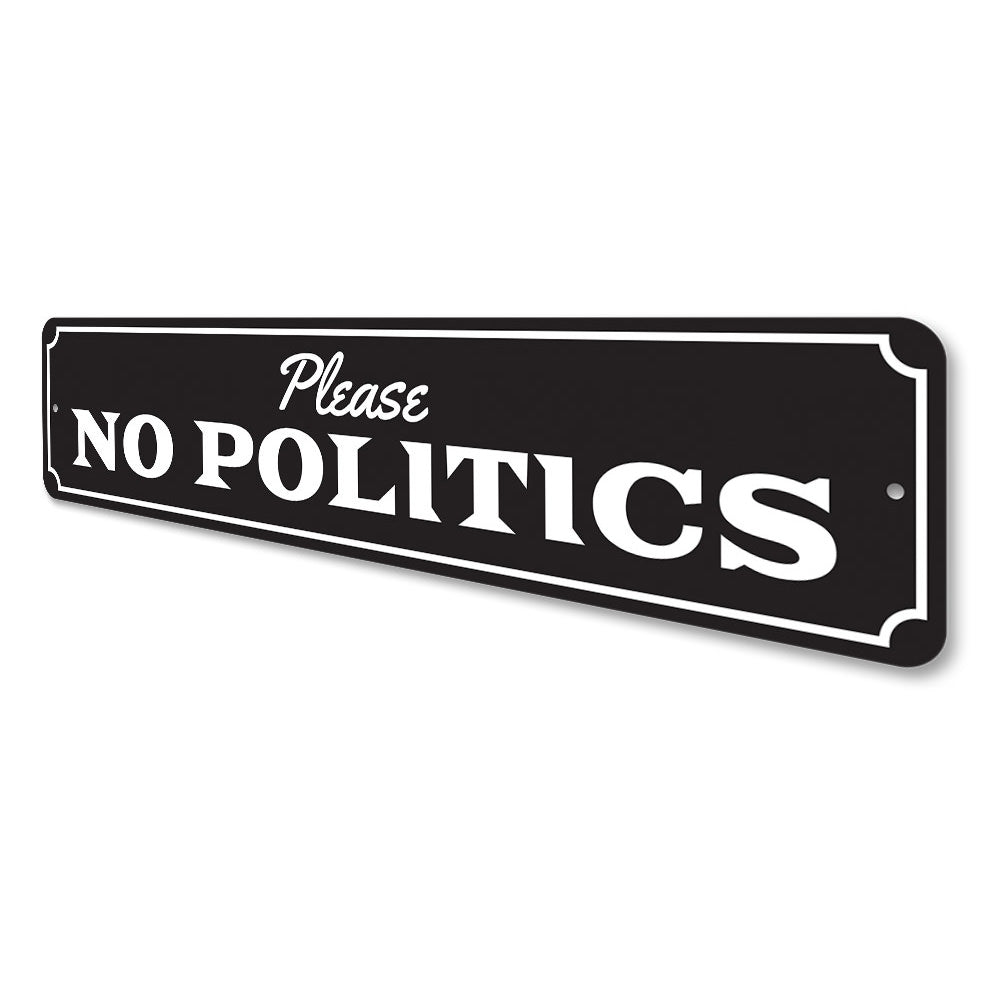 No Politics Sign Aluminum Sign