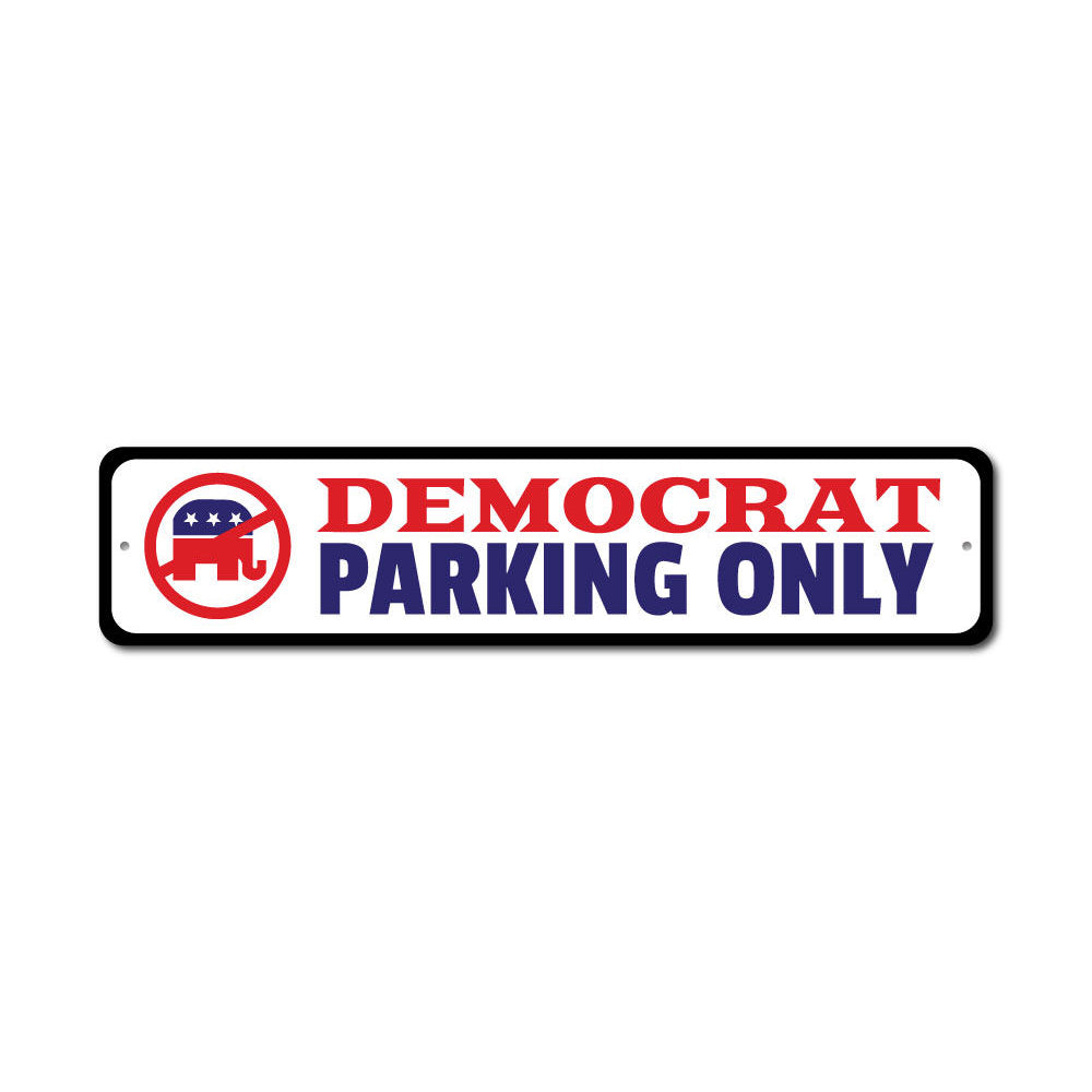 Democrat Parking Sign Aluminum Sign
