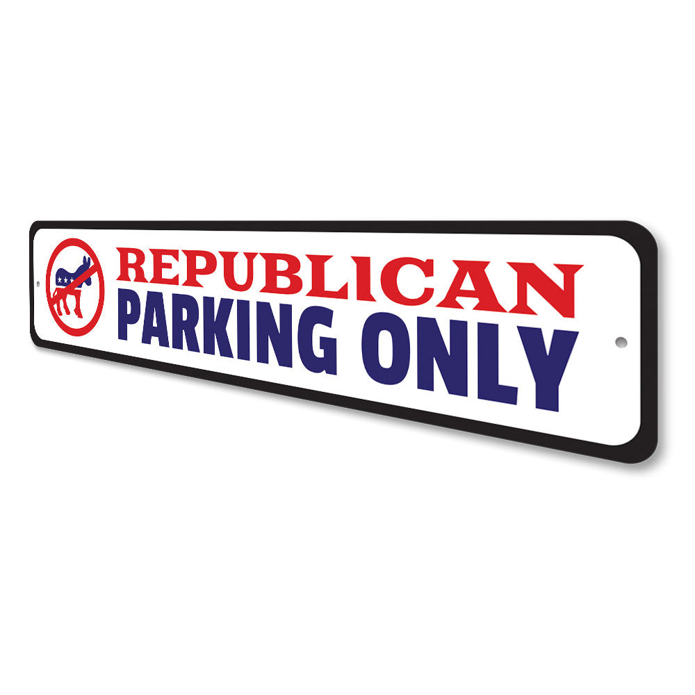 Republican Parking Sign Aluminum Sign