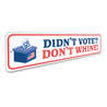 Dont Whine Sign Aluminum Sign