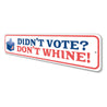 Dont Whine Sign Aluminum Sign