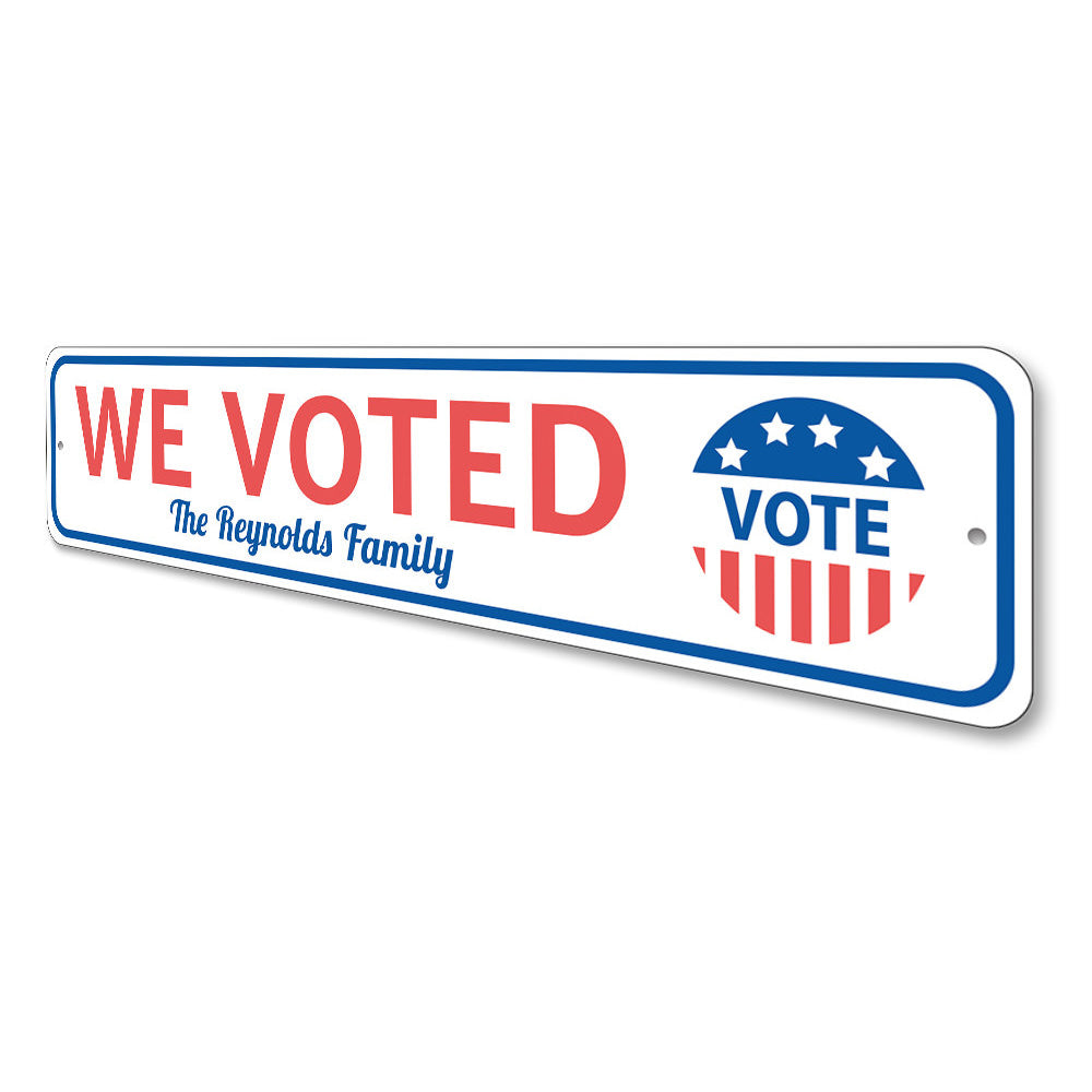 Family We Voted Sign Aluminum Sign