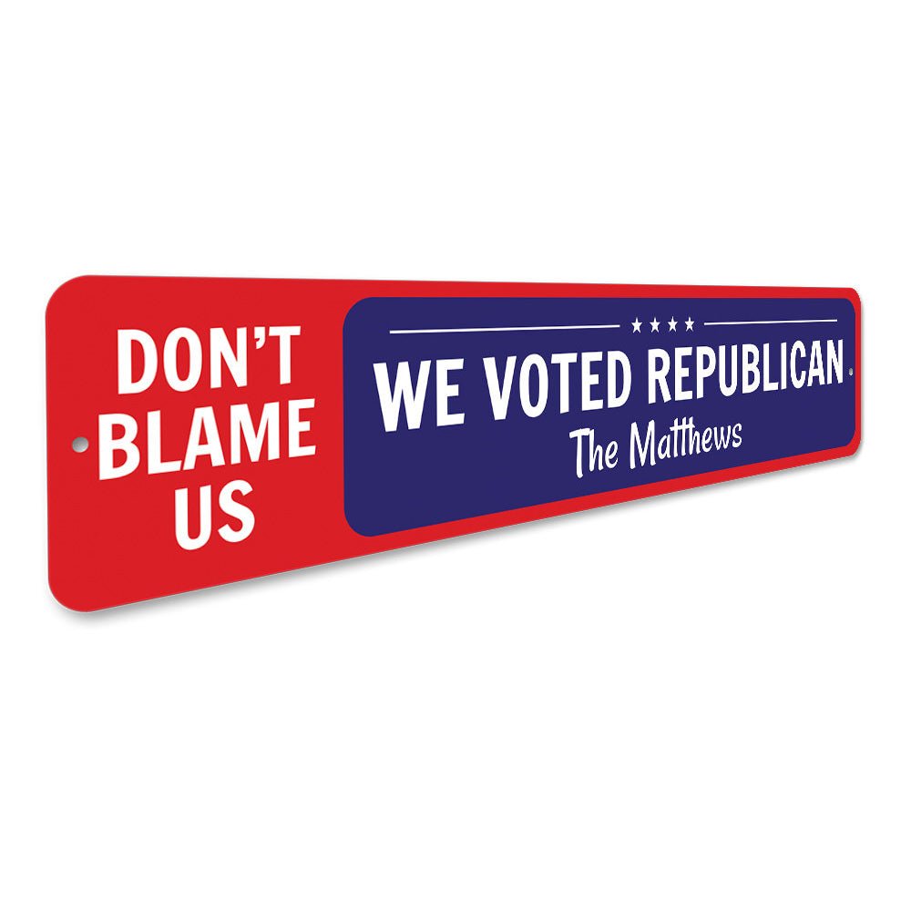 We Voted Republican Sign Aluminum Sign