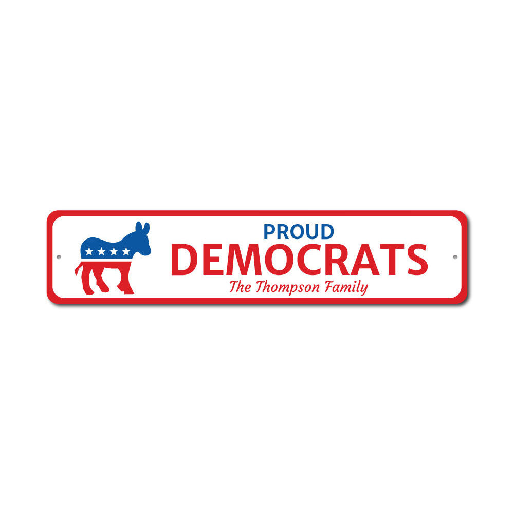 Proud Democrat Sign Aluminum Sign