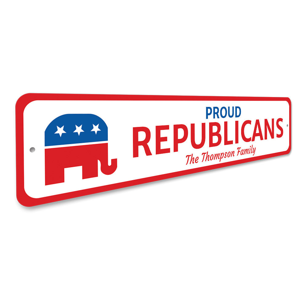 Proud Republican Sign Aluminum Sign