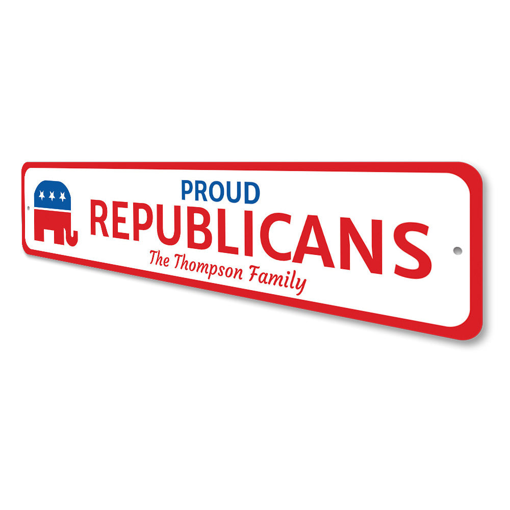 Proud Republican Sign Aluminum Sign