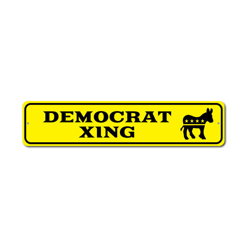 Democrat Crossing Sign Aluminum Sign