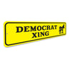 Democrat Crossing Sign Aluminum Sign