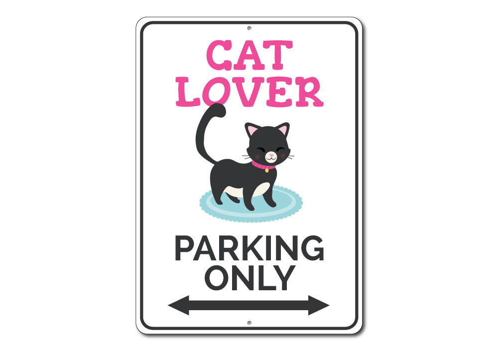 Cat Lover Parking Sign Aluminum Sign