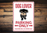 Dog Lover Parking Sign