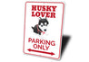 Husky Lover Parking Sign