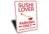Sushi Lover Parking Sign