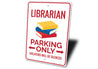 Librarian Parking Sign Aluminum Sign