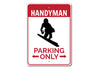Handyman Parking Only Sign