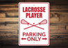 Lacrosse Player Parking Sign Aluminum Sign