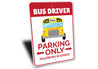 Bus Driver Parking Only Sign