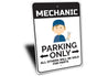 Mechanic Parking Only Sign