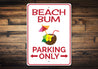 Beach Bum Parking Only Sign