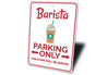 Barista Parking Sign